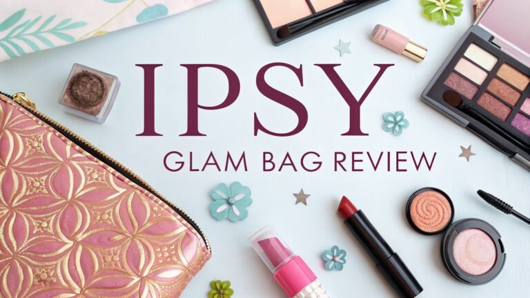 Ipsy Glam Bag Review: Is It Legit or Just a Scam?