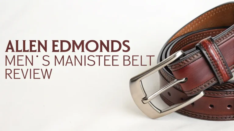 Allen Edmonds Men’s Manistee Belt Review: Step-by-Step Guide