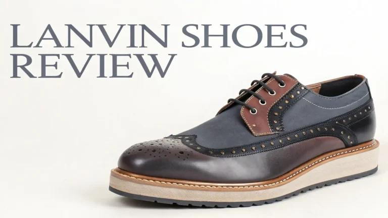 Lanvin Shoes Review 2026: Your Ultimate Buying Guide
