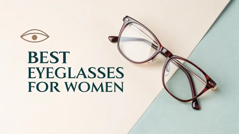 10 Best Eyeglasses for Women in 2026: Frames That Flatter Every Face
