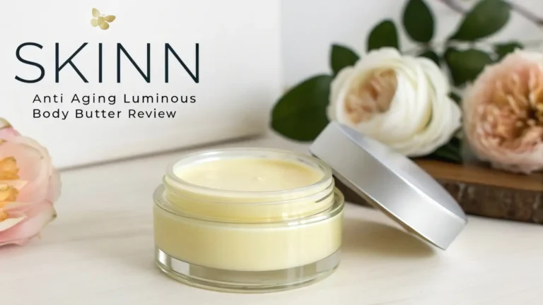 SKINN Anti Aging Luminous Body Butter Review 2026