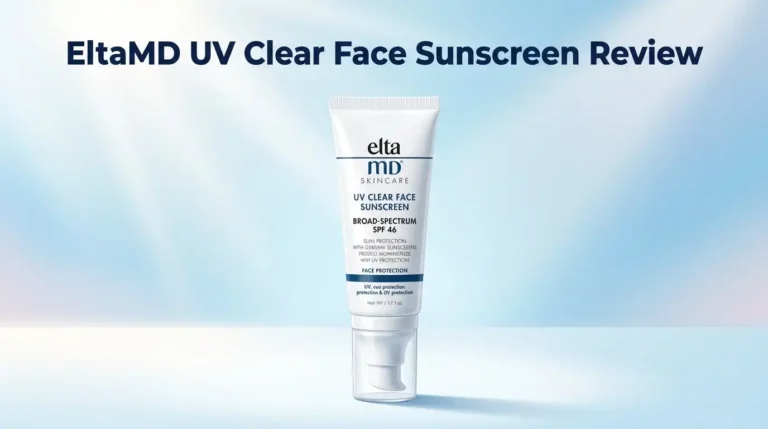 EltaMD UV Clear Face Sunscreen Review 2026: Worth It?
