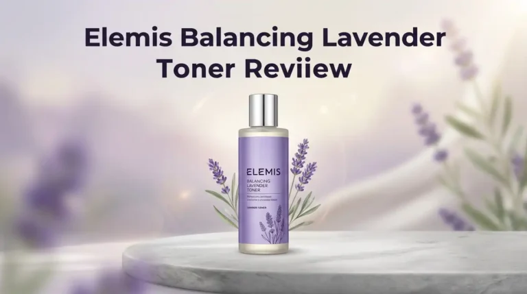 Elemis Balancing Lavender Toner Review 2026: Worth It?